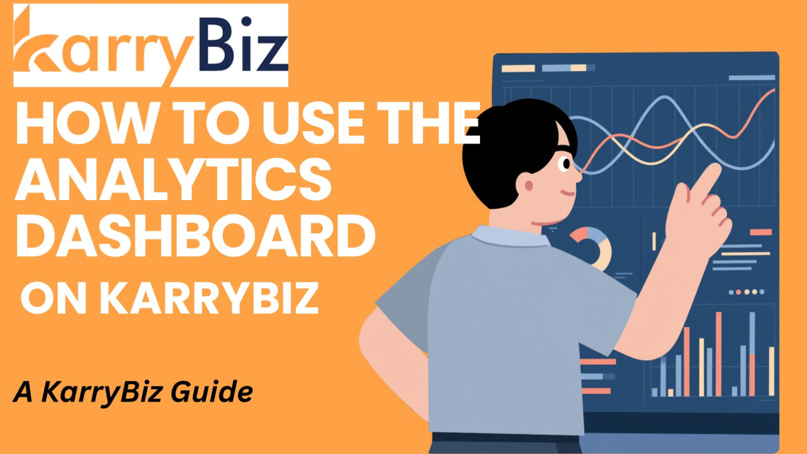 How To Use The Analytics Dashboard On KarryBiz