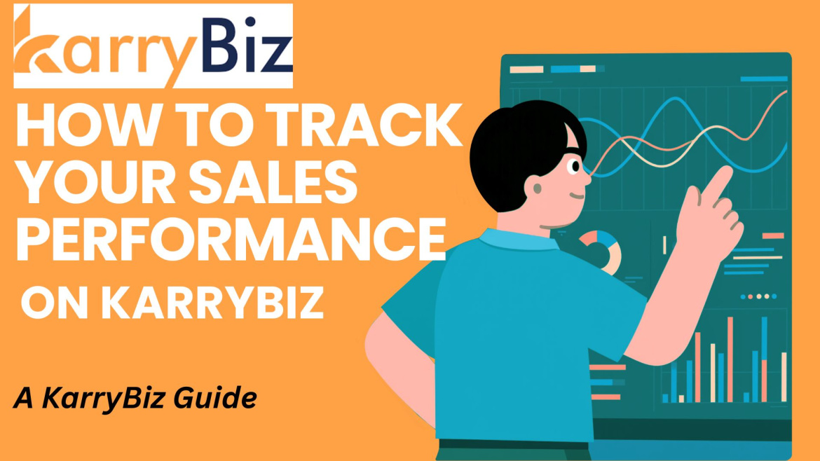 How To Track Your Sales Performance On KarryBiz