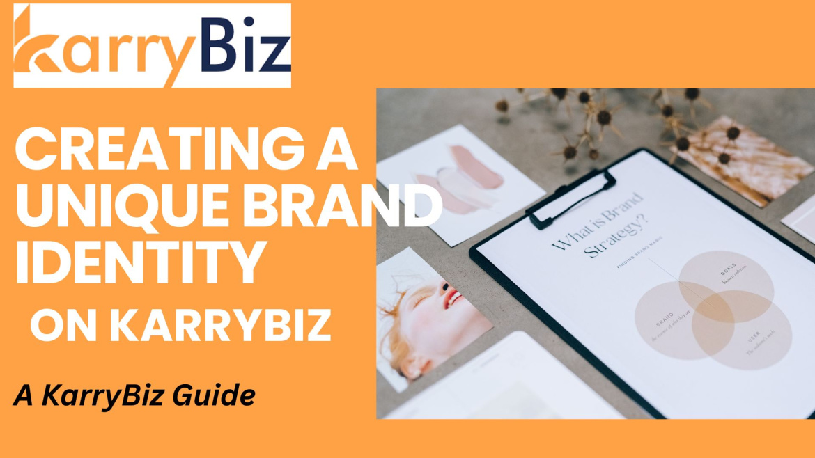 Creating A Unique Brand Identity For Your Online Store on KarryBiz