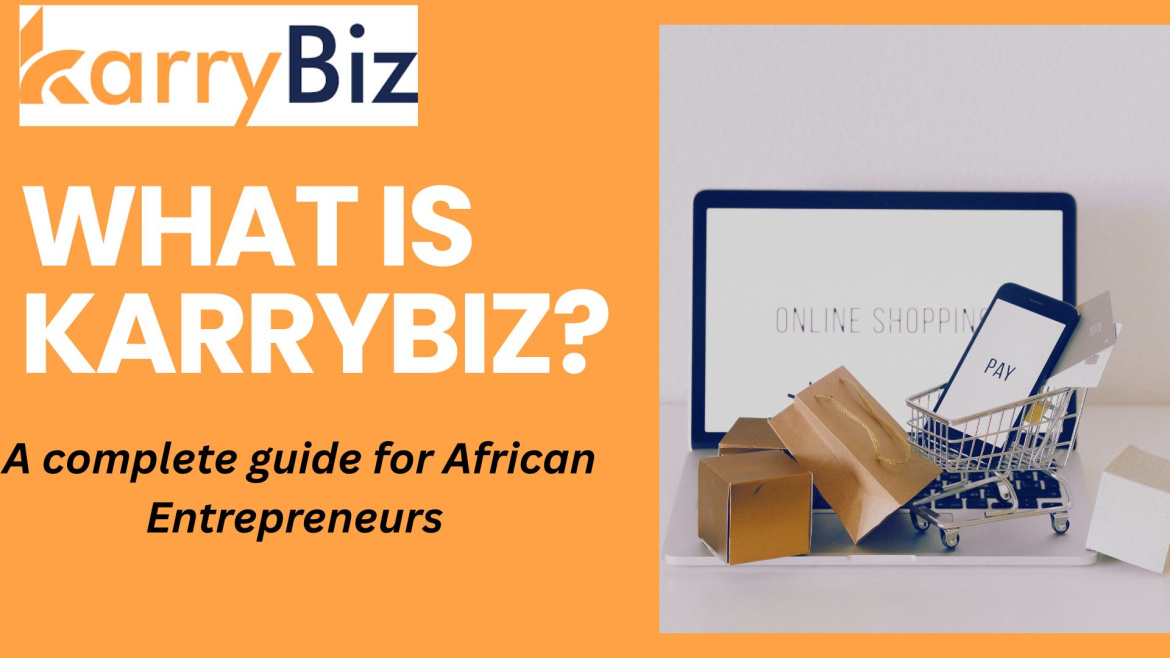 What Is KarryBiz? A Complete Guide for African Entrepreneurs