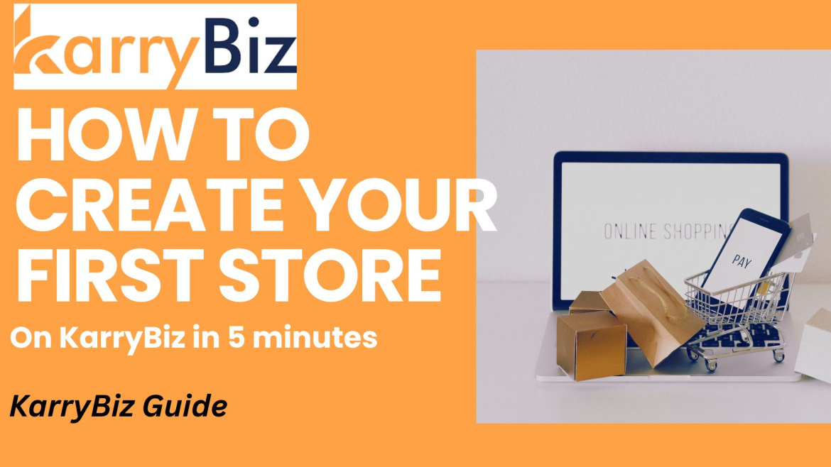 How To Create Your First Store On KarryBiz In 5 Minutes