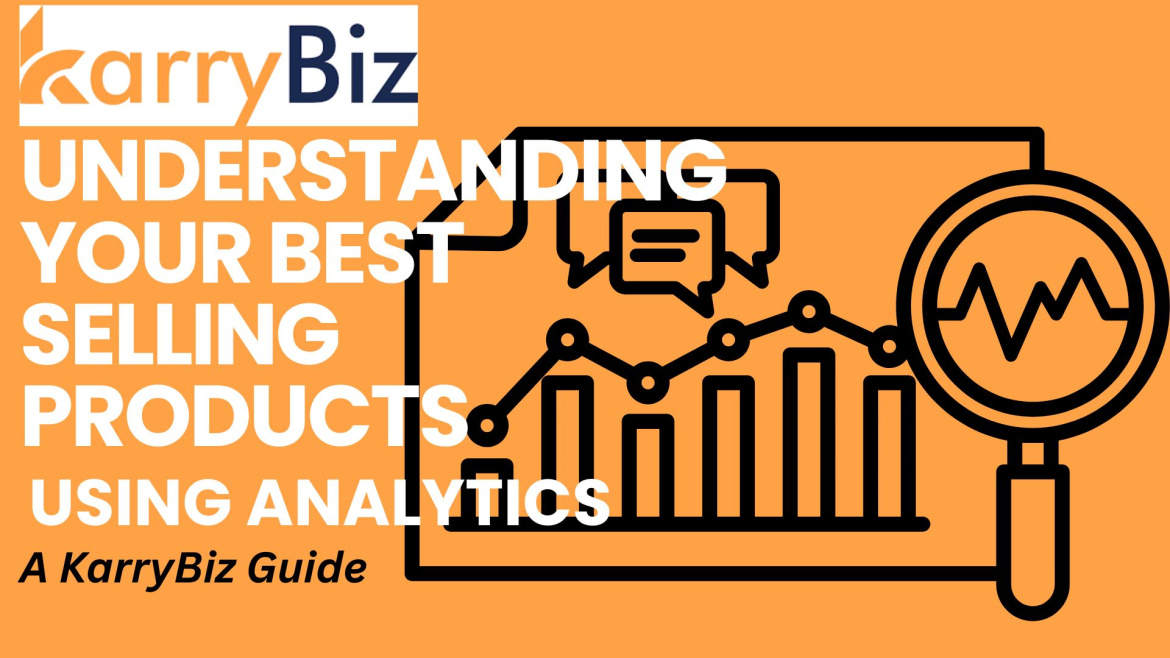 How To Understand Your Best-Selling Products Using KarryBiz Analytics