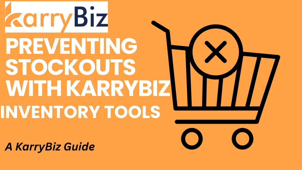 Preventing Stockouts With KarryBiz Inventory Tools