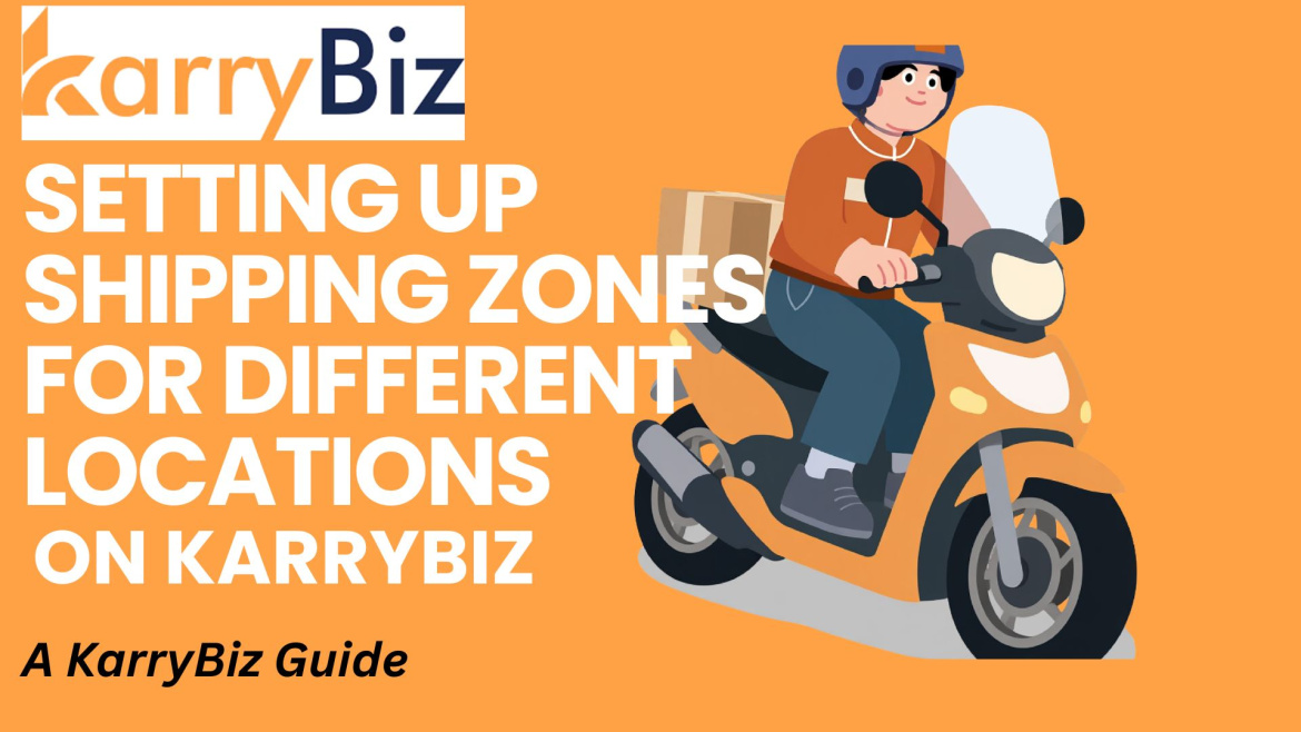 How To Set Shipping Zones For Different Locations On KarryBiz