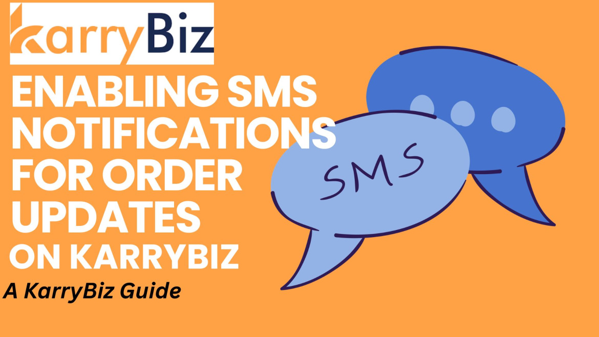 How To Enable SMS Notifications For Order Updates On KarryBiz